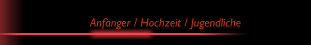 Anf&auml;nger / Hochzeit / Jugendliche
